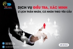 DỊCH VỤ ĐIỀU TRA, XÁC MINH LÍ LỊCH THÂN NHÂN, CÁ NHÂN THEO YÊU CẦU CỦA KHÁCH HÀNG